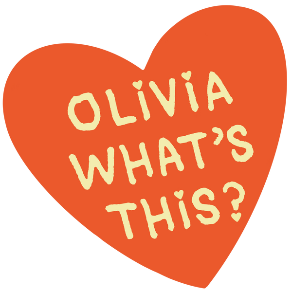 olivia what’s this?